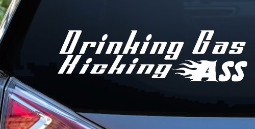 Drinking Gas Kicking Ass Racing Funny Car or Truck Window Decal Sticker