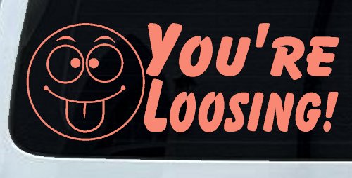 You're Loosing Smiley Face Racing Funny Car or Truck Window Decal Sticker (Coral)