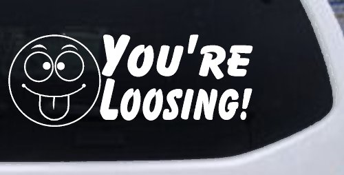 You're Loosing Smiley Face Racing Funny Car or Truck Window Decal Sticker (White)