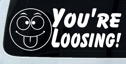 You're Loosing Smiley Face Racing Funny Car or Truck Window Decal Sticker