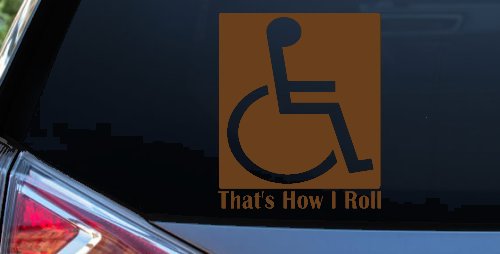 That's How I Roll Handicap Wheelchair Car or Truck Window Decal Sticker (Copper)