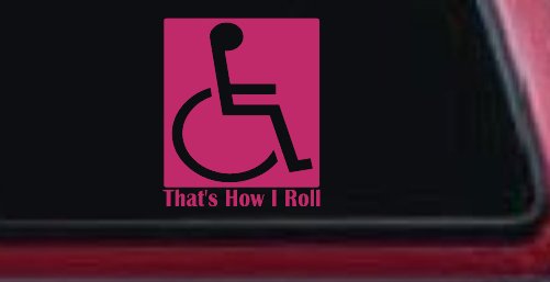 That's How I Roll Handicap Wheelchair Car or Truck Window Decal Sticker (Hot Pink)
