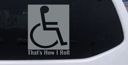 That's How I Roll Handicap Wheelchair Car or Truck Window Decal Sticker (Telegrey)