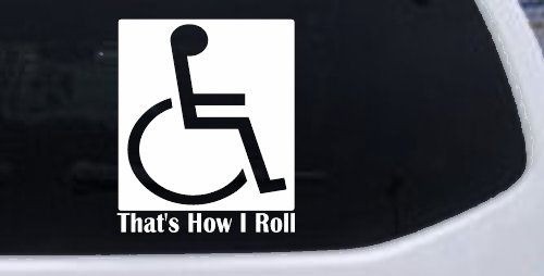 That's How I Roll Handicap Wheelchair Car or Truck Window Decal Sticker (White)