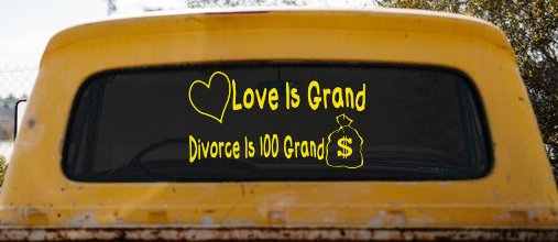 Love Is Grand Divorce is 100 Grand Funny Car or Truck Window Decal Sticker