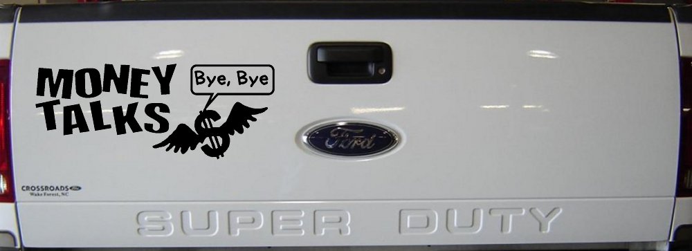 Money Talks Bye Bye Funny Car or Truck Window Decal Sticker