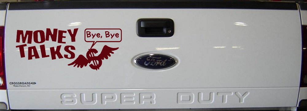 Money Talks Bye Bye Funny Car or Truck Window Decal Sticker