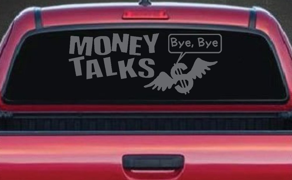 Money Talks Bye Bye Funny Car or Truck Window Decal Sticker