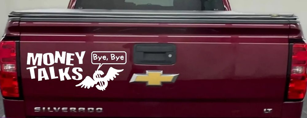 Money Talks Bye Bye Funny Car or Truck Window Decal Sticker