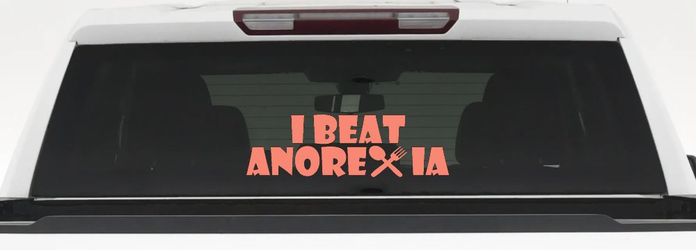 I Beat Anorexia Funny Car or Truck Window Decal Sticker (Coral)