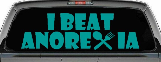 I Beat Anorexia Funny Car or Truck Window Decal Sticker (Turquoise)
