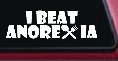 I Beat Anorexia Funny Car or Truck Window Decal Sticker (White)