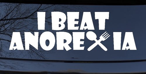 I Beat Anorexia Funny Car or Truck Window Decal Sticker