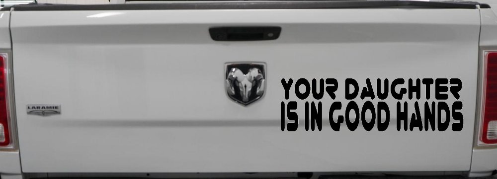 Your Daughter Is In Good Hands Funny Car or Truck Window Decal Sticker (Black)