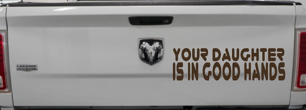 Your Daughter Is In Good Hands Funny Car or Truck Window Decal Sticker (Brown)