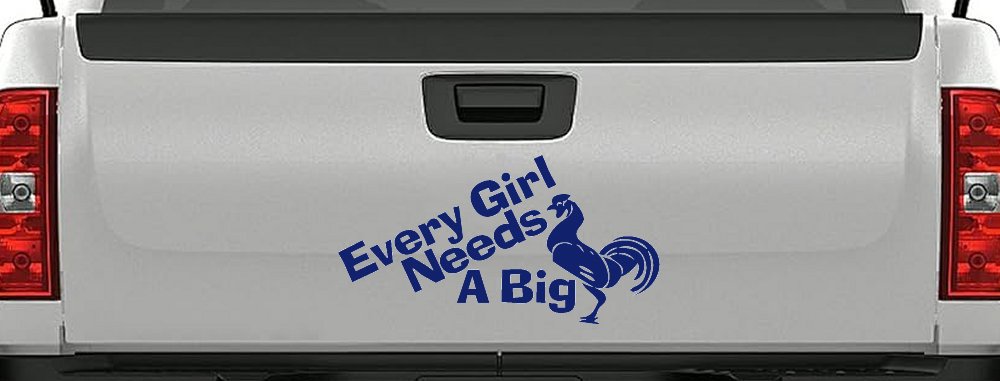 Every Girl Needs A Big Rooster Cock Funny Car or Truck Window Decal Sticker (Navy)