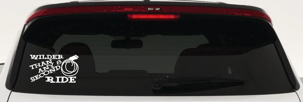 Wilder Than Any 8 Second Ride Rodeo Car or Truck Vinyl Window Decal Sticker (White)