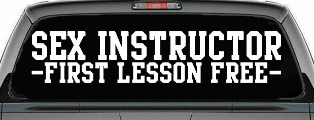 Sex Instructor First Lesson Free Funny Car or Truck Window Decal Sticker