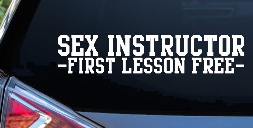 Sex Instructor First Lesson Free Funny Car or Truck Window Decal Sticker