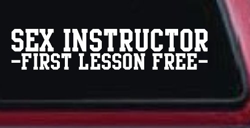 Sex Instructor Funny Car Decal - Free Lesson Truck Window Sticker (White)