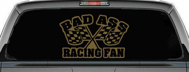 Bad Ass Racing Fan Decal - Car Truck Window Vinyl Sticker (Gold)