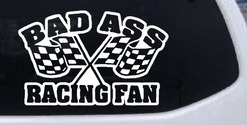 Bad Ass Racing Fan Decal - Car Truck Window Vinyl Sticker (White)