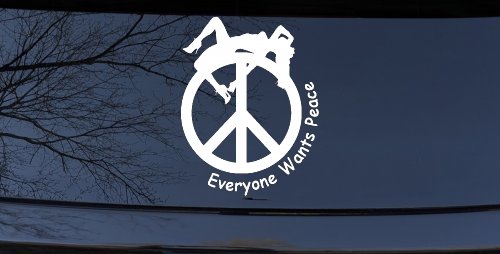 Everyone Wants Peace Car or Truck Window Decal Sticker (White)