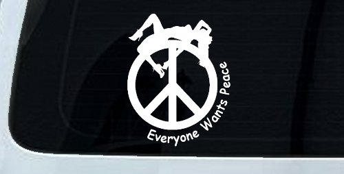 Everyone Wants Peace Car or Truck Window Decal Sticker (White)
