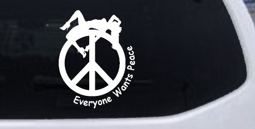 Everyone Wants Peace Car or Truck Window Decal Sticker (White)