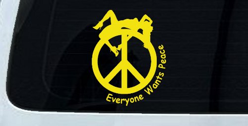 Everyone Wants Peace Car or Truck Window Decal Sticker