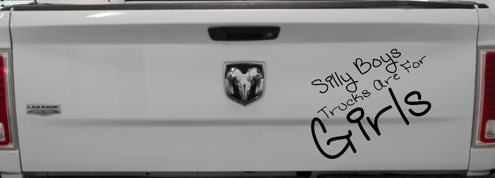 Silly Boys Trucks Are For Girls Car or Truck Window Decal Sticker
