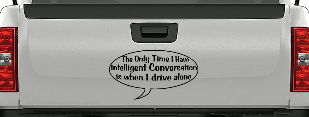 Intelligent Conversation Funny Driving Car or Truck Window Decal Sticker (Black)