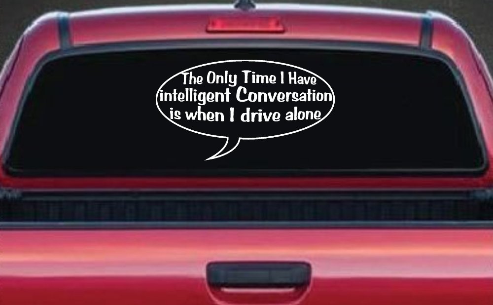 Intelligent Conversation Funny Driving Car or Truck Window Decal Sticker (White)