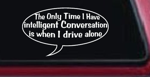 Intelligent Conversation Funny Driving Car or Truck Window Decal Sticker (White)