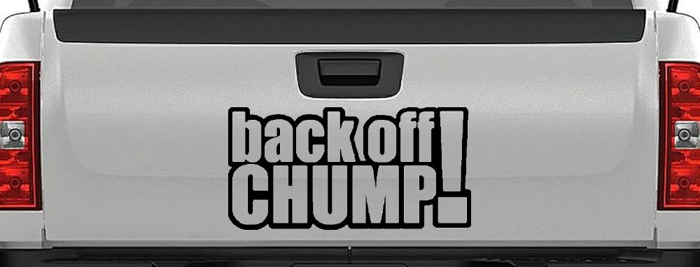 Back Off Chump Car or Truck Window Decal Sticker