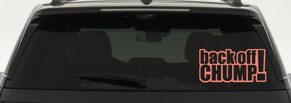 Back Off Chump Car or Truck Window Decal Sticker (Coral)