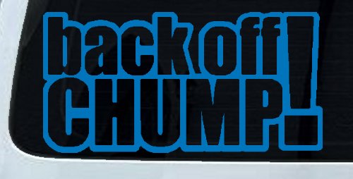 Back Off Chump Car or Truck Window Decal Sticker (Sky Blue)