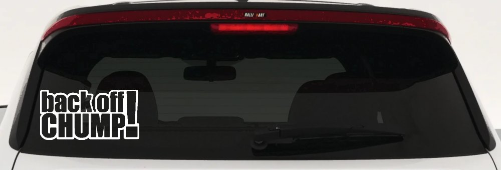 Back Off Chump Car or Truck Window Decal Sticker (White)