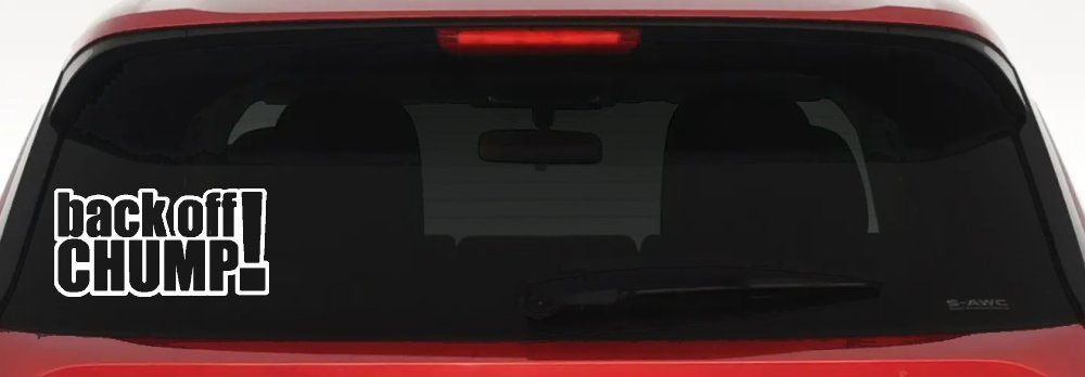 Back Off Chump Car or Truck Window Decal Sticker (White)