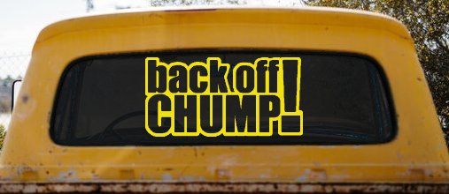 Back Off Chump Car or Truck Window Decal Sticker
