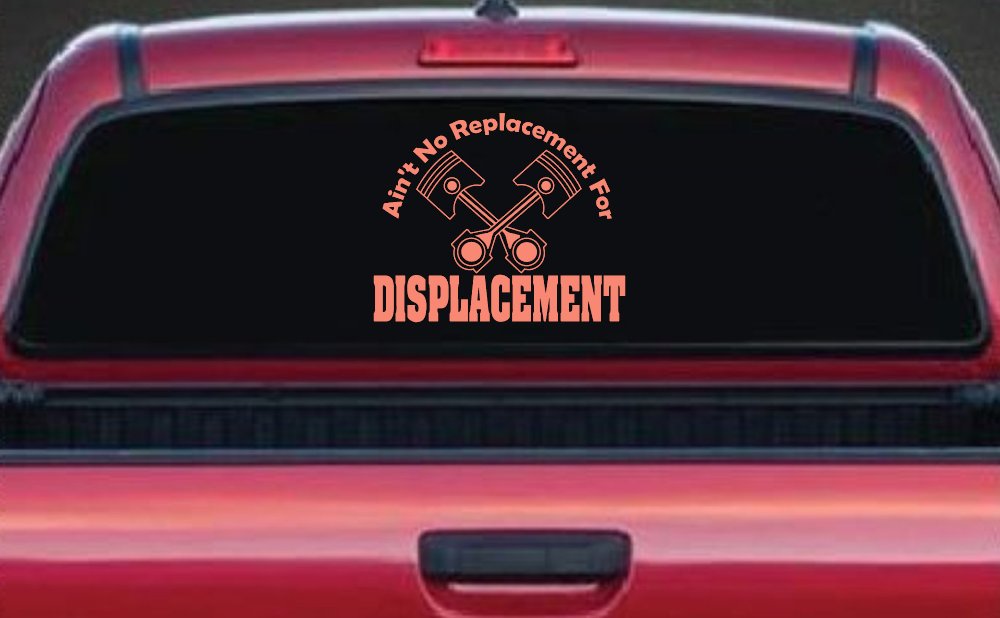 Ain't No Replacement For Displacement Moto Sports Car or Truck Window Decal Sticker (Coral)