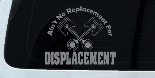 Ain't No Replacement For Displacement Moto Sports Car or Truck Window Decal Sticker (Telegrey)