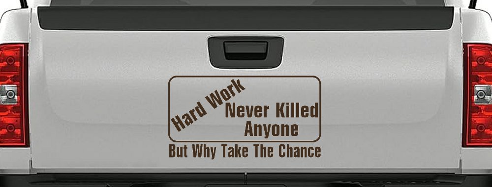 Hard Work Funny Car or Truck Window Decal Sticker (Brown)