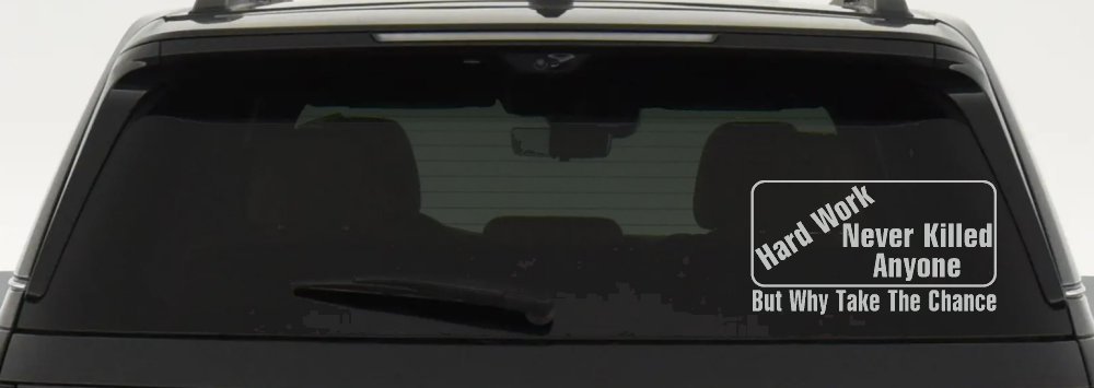 Hard Work Funny Car or Truck Window Decal Sticker (Light Gray)