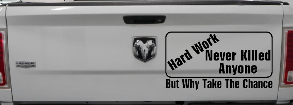 Hard Work Funny Car or Truck Window Decal Sticker
