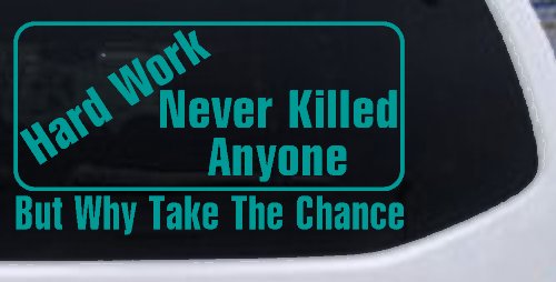 Hard Work Funny Car or Truck Window Decal Sticker (Turquoise)