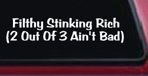 Filthy Stinking Rich