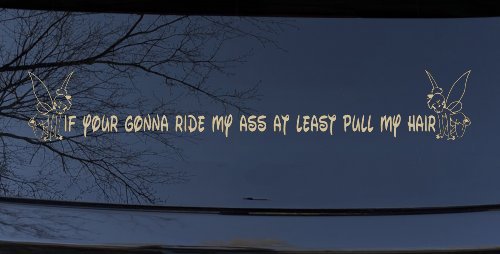 Large Tinkerbell If Your Gonna Ride my Ass At Least Pull My Hair Funny Car or Truck Window Decal Sticker (Desert Sand)