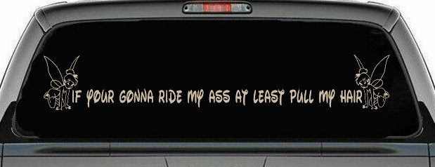 Large Tinkerbell If Your Gonna Ride my Ass At Least Pull My Hair Funny Car or Truck Window Decal Sticker (Desert Sand)