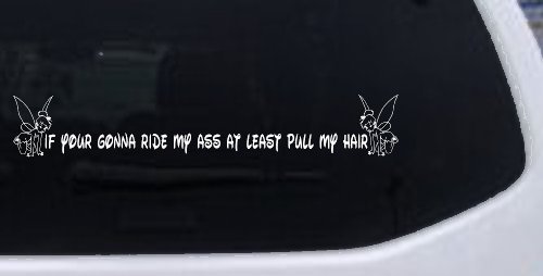Large Tinkerbell If Your Gonna Ride my Ass At Least Pull My Hair Funny Car or Truck Window Decal Sticker